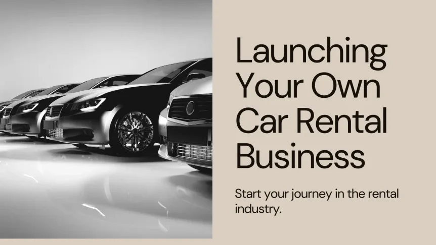 Launching Your Own Car Rental Business