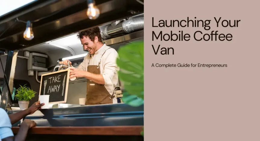 Launching a Mobile Coffee Van