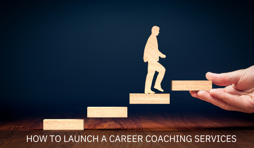 Launch A Career Coaching Services