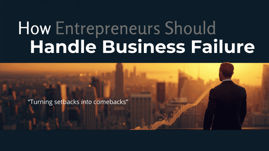 How Entrepreneurs Should Handle Business Failure